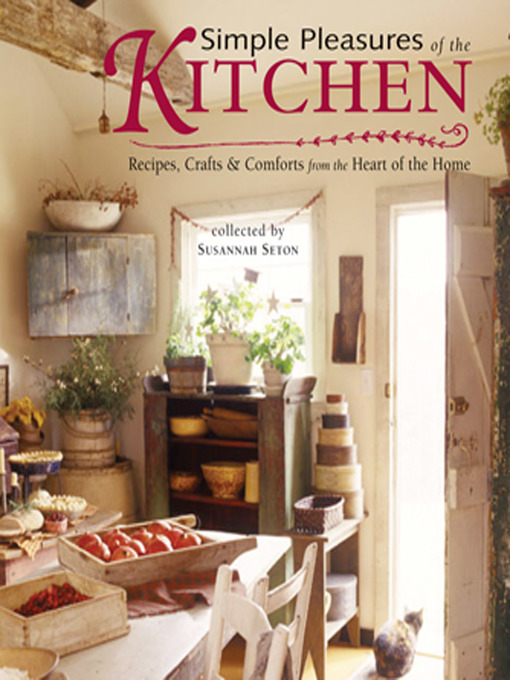 Title details for Simple Pleasures of the Kitchen by Susannah Seton - Available